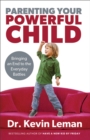 Image for Parenting Your Powerful Child - Bringing an End to the Everyday Battles