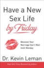 Image for Have a New Sex Life by Friday : Because Your Marriage Can&#39;t Wait Until Monday