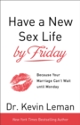 Image for Have a New Sex Life by Friday – Because Your Marriage Can`t Wait until Monday