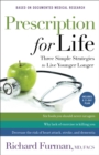 Image for Prescription for Life - Three Simple Strategies to Live Younger Longer