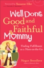 Image for Well Done Good and Faithful Mommy