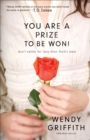 Image for You Are a Prize to be Won! – Don`t Settle for Less Than God`s Best