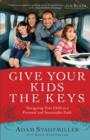 Image for Give Your Kids the Keys : Navigating Your Child to a Personal and Sustainable Faith