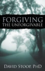 Image for Forgiving the Unforgivable