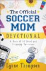 Image for The Official Soccer Mom Devotional : A Book of 50 Brief and Inspiring Devotions