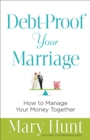 Image for Debt–Proof Your Marriage – How to Manage Your Money Together