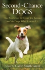 Image for Second-chance dogs  : true stories of the dogs we rescue and the dogs who rescue us