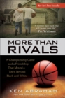 Image for More Than Rivals - A Championship Game and a Friendship That Moved a Town Beyond Black and White