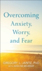 Image for Overcoming Anxiety, Worry, and Fear