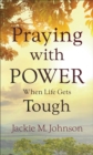 Image for Praying with Power When Life Gets Tough