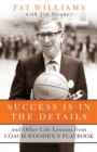 Image for Success Is in the Details : And Other Life Lessons from Coach Wooden&#39;s Playbook