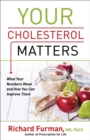 Image for Your Cholesterol Matters – What Your Numbers Mean and How You Can Improve Them