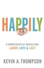 Image for Happily : 8 Commitments of Couples Who Laugh, Love &amp; Last