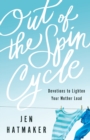 Image for Out of the Spin Cycle - Devotions to Lighten Your Mother Load