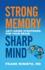 Image for Strong Memory, Sharp Mind - Anti-Aging Strategies for Your Brain