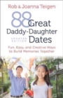Image for 88 Great Daddy-Daughter Dates : Fun, Easy &amp; Creative Ways to Build Memories Together