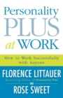 Image for Personality Plus at Work – How to Work Successfully with Anyone