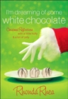 Image for I&#39;m Dreaming of Some White Chocolate
