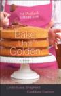 Image for Bake Until Golden : A Novel