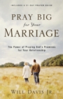 Image for Pray Big for Your Marriage - The Power of Praying God`s Promises for Your Relationship