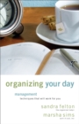 Image for Organizing Your Day : Time Management Techniques That Will Work for You