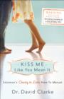 Image for Kiss Me Like You Mean It - Solomon`s Crazy in Love How-To Manual