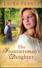 Image for The Frontiersman`s Daughter - A Novel