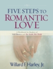 Image for Five Steps to Romantic Love - A Workbook for Readers of Love Busters and His Needs, Her Needs
