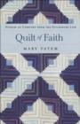 Image for Quilt of Faith - Stories of Comfort from the Patchwork Life