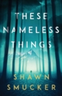 Image for These Nameless Things