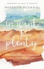 Image for In want + plenty  : waking up to God&#39;s provision in a land of longing