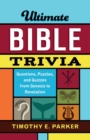 Image for Ultimate Bible Trivia – Questions, Puzzles, and Quizzes from Genesis to Revelation
