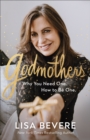 Image for Godmothers  : why you need one, how to be one