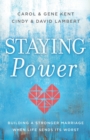 Image for Staying Power : Building a Stronger Marriage When Life Sends Its Worst