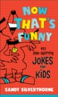 Image for Now that&#39;s funny  : 451 side-splitting jokes for kids