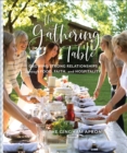 Image for The gathering table  : growing strong relationships through food, faith, and hospitality