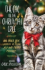 Image for The cat in the Christmas tree  : and other true stories of feline joy and merry mischief