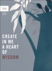 Image for Create in Me a Heart of Wisdom