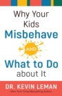 Image for Why your kids misbehave - and what to do about it