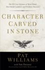 Image for Character carved in stone  : the 12 core virtues of West Point that build leaders and produce success