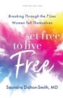 Image for Set Free to Live Free – Breaking Through the 7 Lies Women Tell Themselves