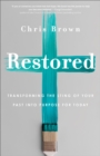 Image for Restored  : transforming the sting of your past into purpose for today