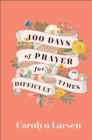 Image for 100 Days of Prayer for Difficult Times