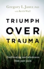 Image for Triumph over trauma  : find healing and wholeness from past pain