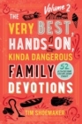 Image for The Very Best, Hands-On, Kinda Dangerous Family - 52 Activities Your Kids Will Never Forget