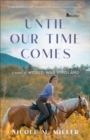 Image for Until Our Time Comes
