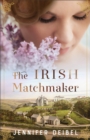 Image for The Irish Matchmaker : A Novel