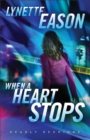 Image for When a Heart Stops – A Novel