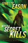 Image for When a Secret Kills – A Novel