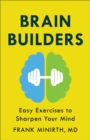 Image for Brain Builders – Easy Exercises to Sharpen Your Mind